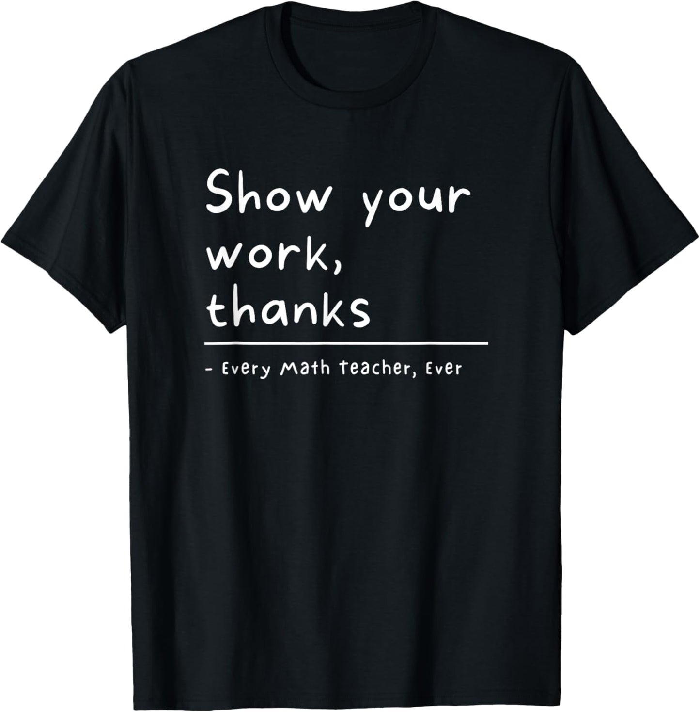 Show Your Work Thanks Math Teacher