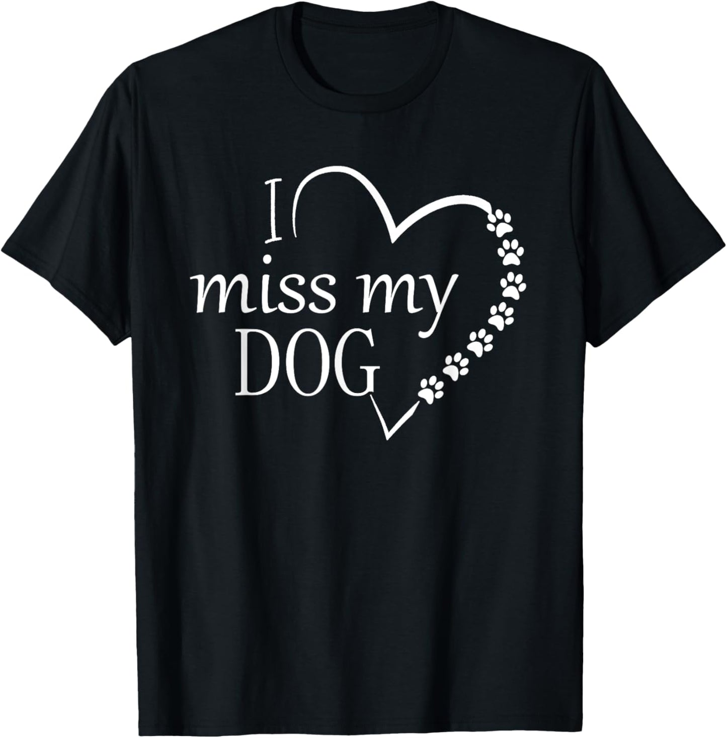 I Miss My Dog Heart & Paw Prints T Shirt Pet Lover Memorial