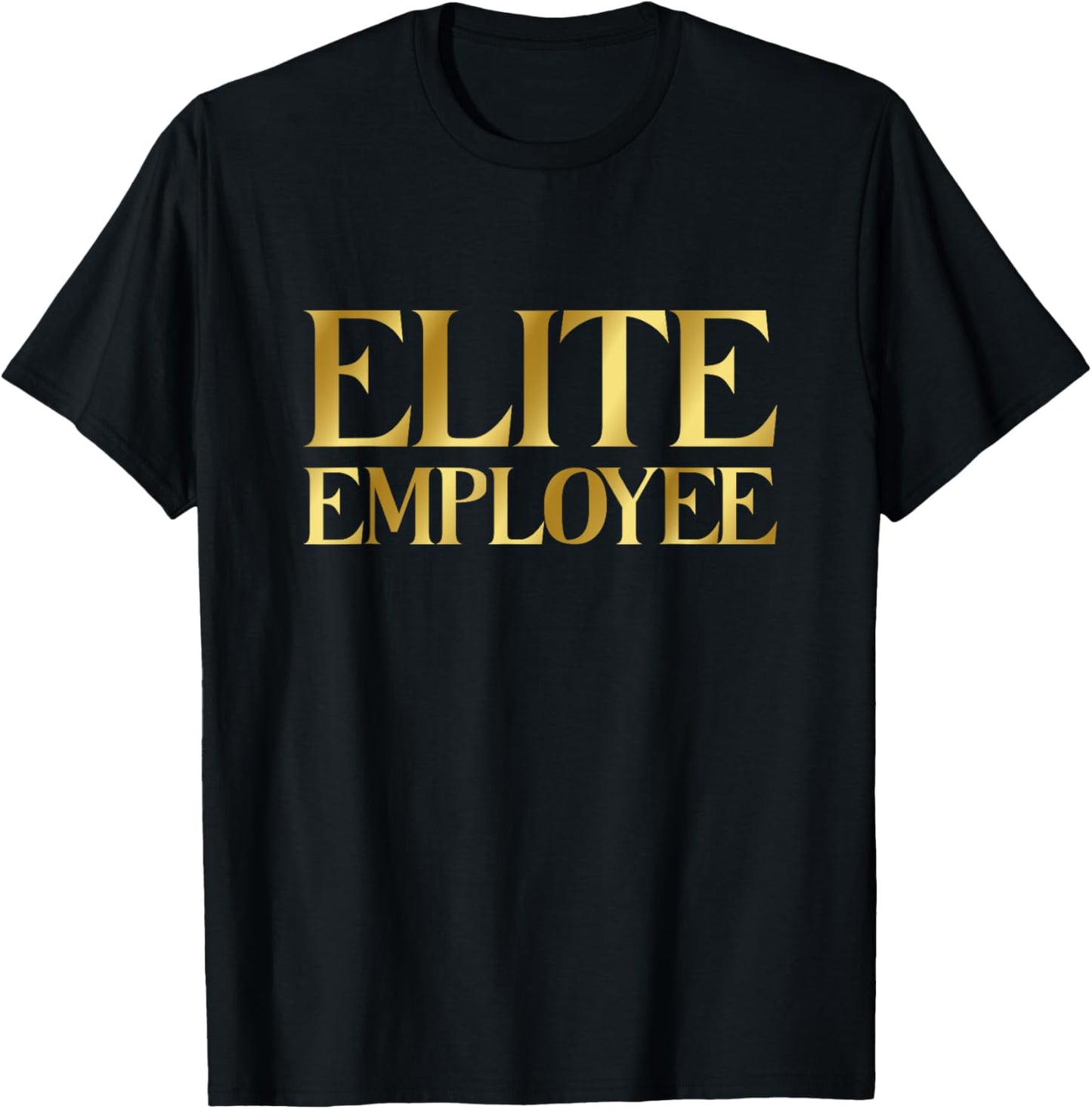 ELITE EMPLOYEE CEO Quote Employer Funny Luxury Employee
