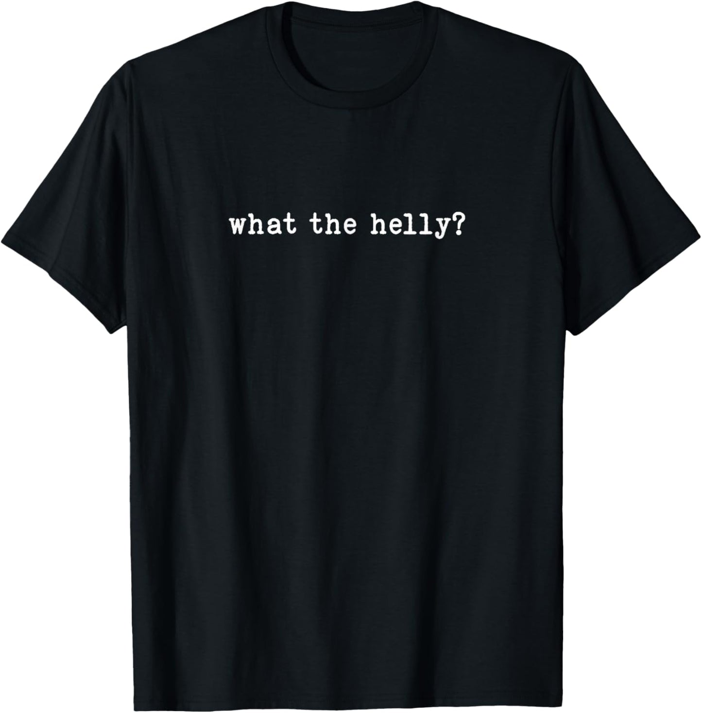 What The Helly Viral Funny Trendy Gen Z Humor for Women