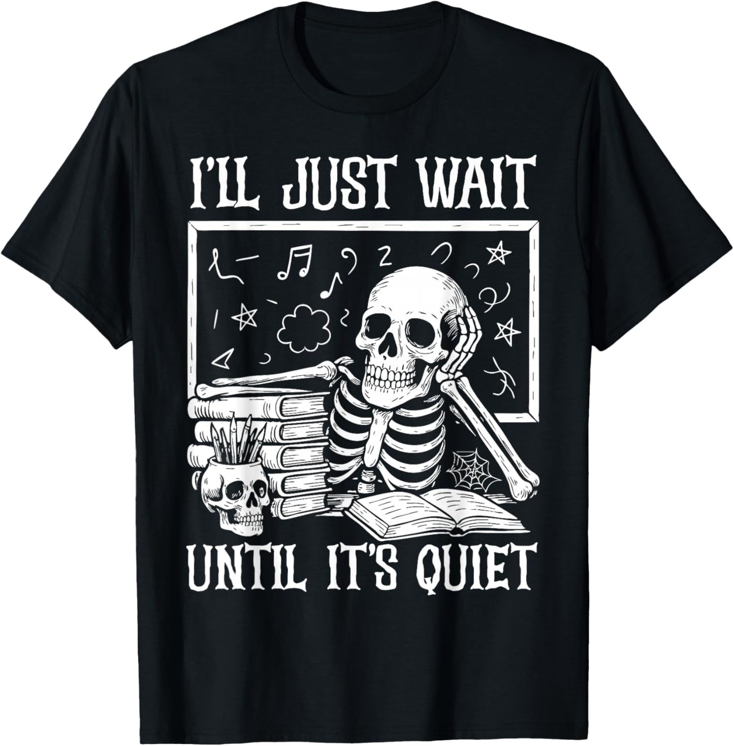 Halloween Shirt Women Men I'll Just Wait Until It's Quiet