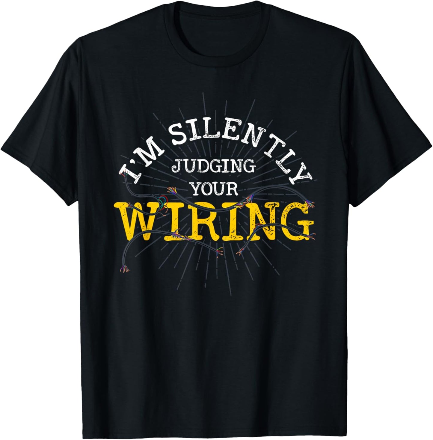 Im Silently Judging Your Wiring Lineman Funny Electrician