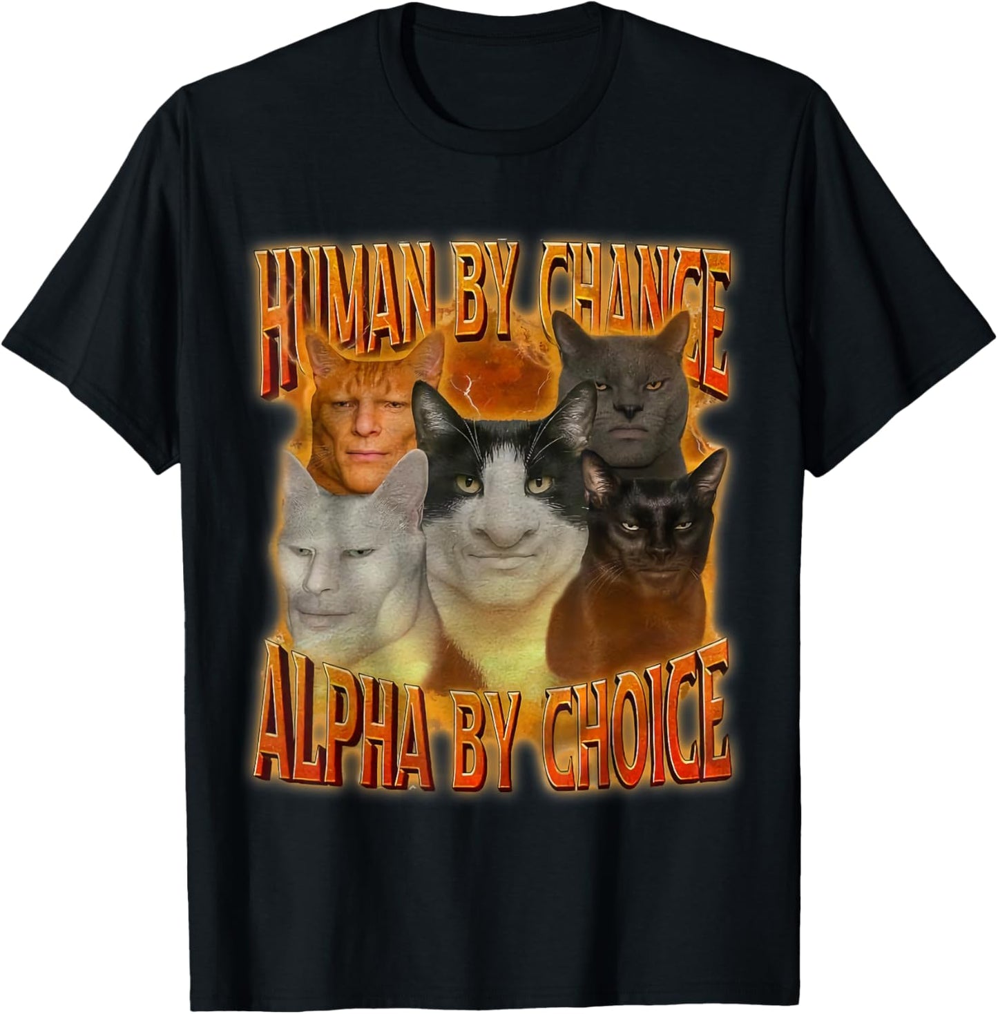 Human By Chance Alpha By Choice Cool Funny Alpha Cat Meme