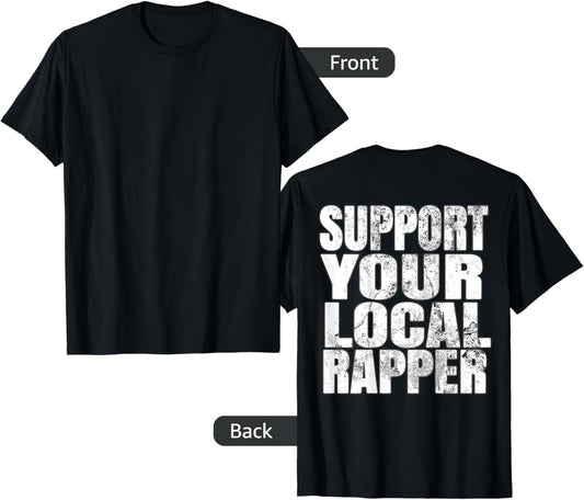 Support Your Local Rapper T Shirt