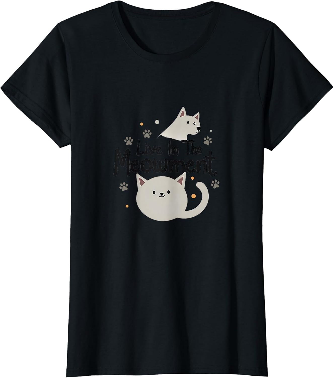 Live in The Meowment: Cute Cat Lover Pun
