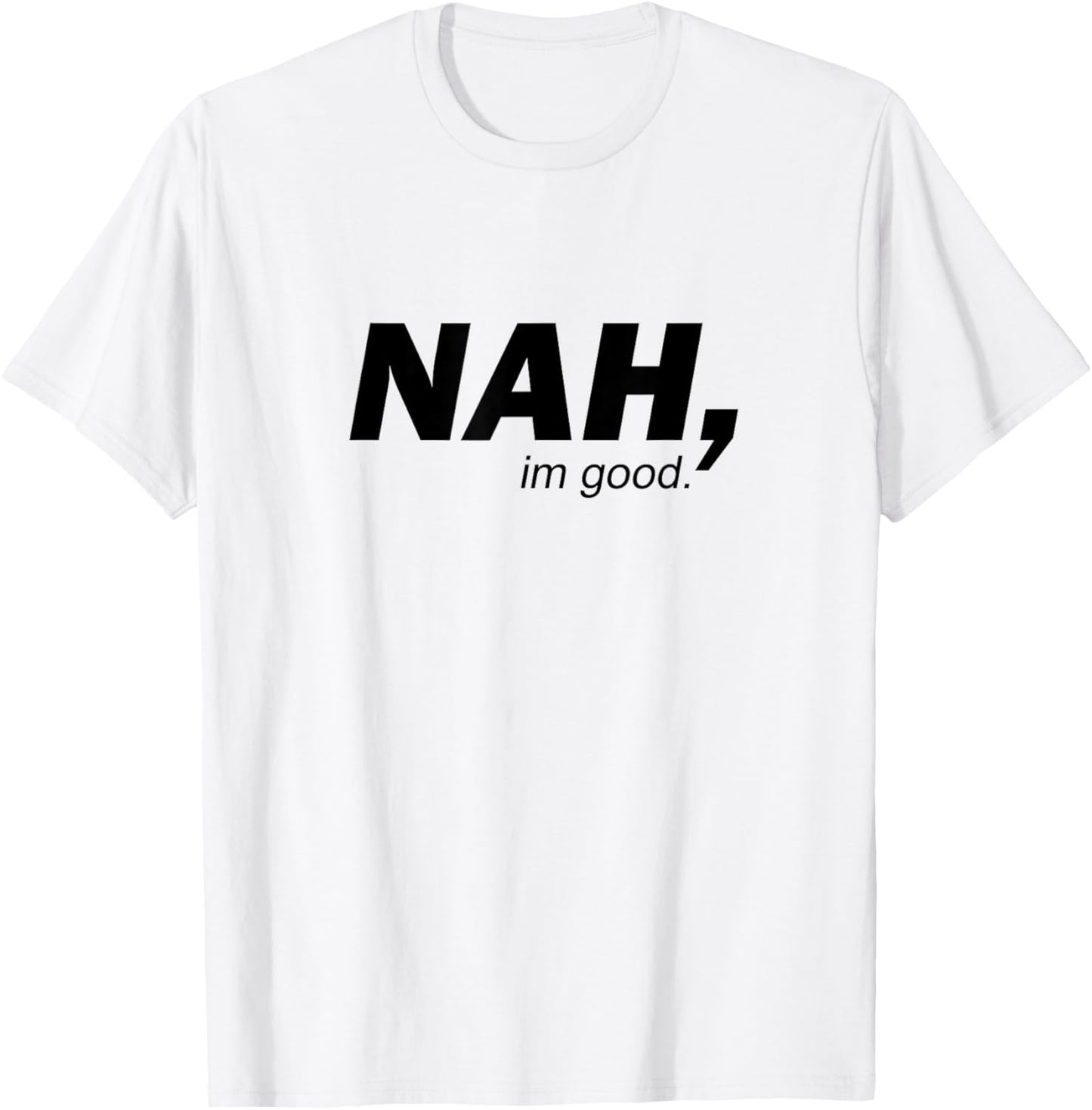 Nah, I'm Good Viral Teen Slang Reply