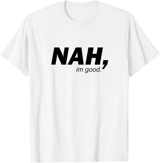 Nah, I'm Good Viral Teen Slang Reply