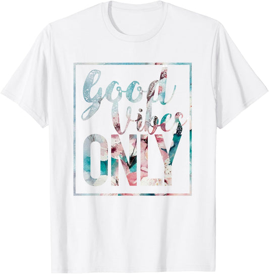 Good Vibes Only, T Shirt Flower Vintage Positive mind tee