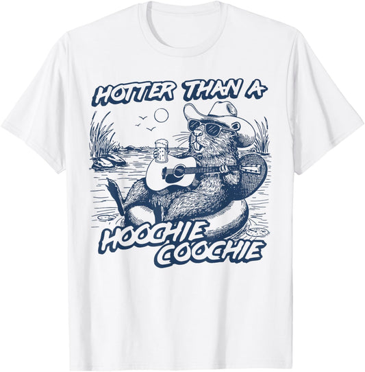 Hotter Than A Hoochie Beaver Coochie Viral Summer Vibes