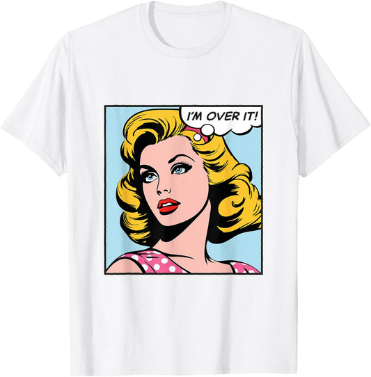 I'm over it, pop art girl