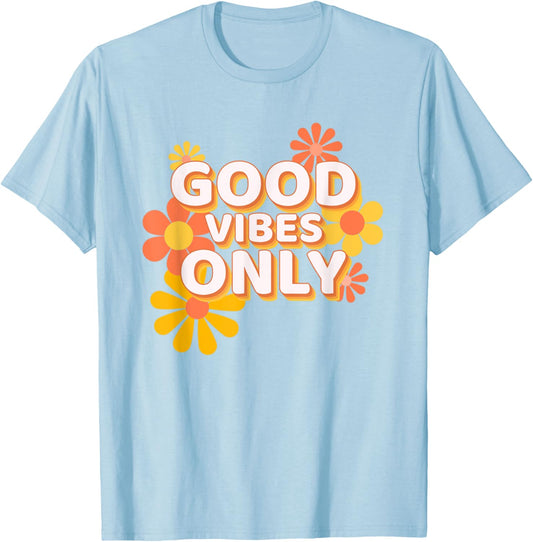 Good Vibes Only