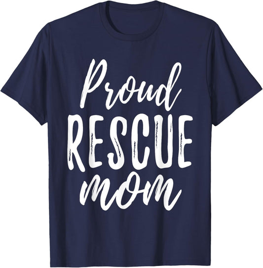 RESCUE MOM T Shirt Animal Lovers Tee Shelter Dog Cat Love Men Women