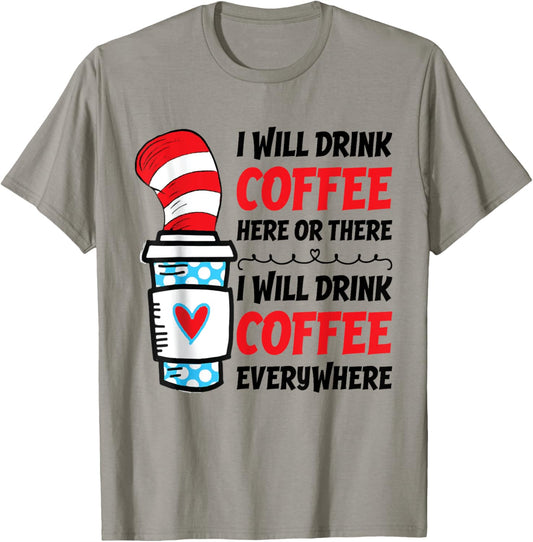 I Will Drink Coffee Here Or There funny teacher teaching Men Women Girls Kids
