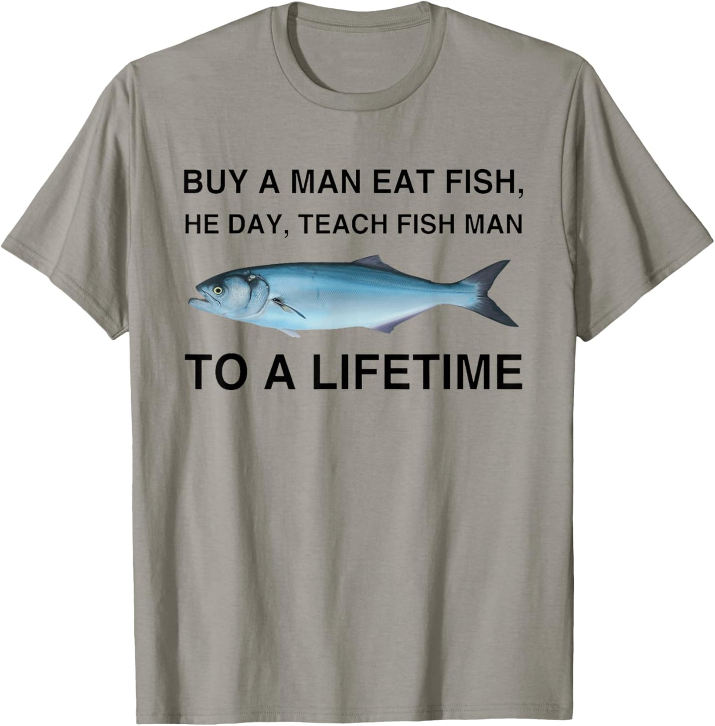 Buy A Man Eat Fish He Day Teach Fish Man To A Lifetime