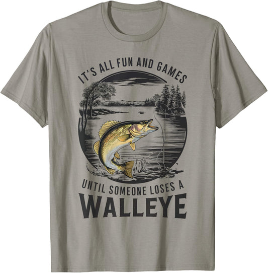 Fun And Games Until Someone Loses A Walleye Fishing Funny