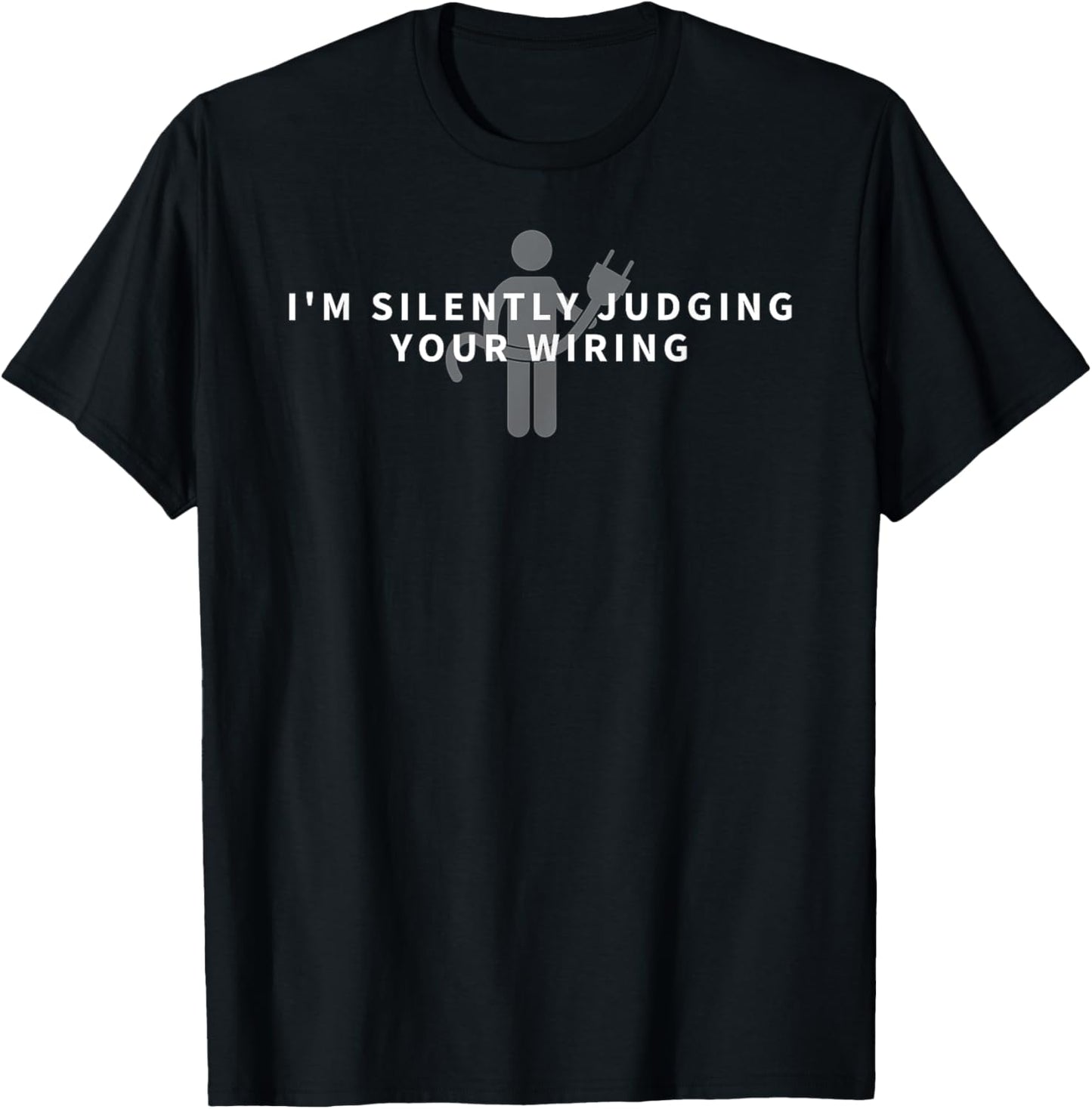 I'm Silently Judging Your Wiring   Funny Electrician Gift