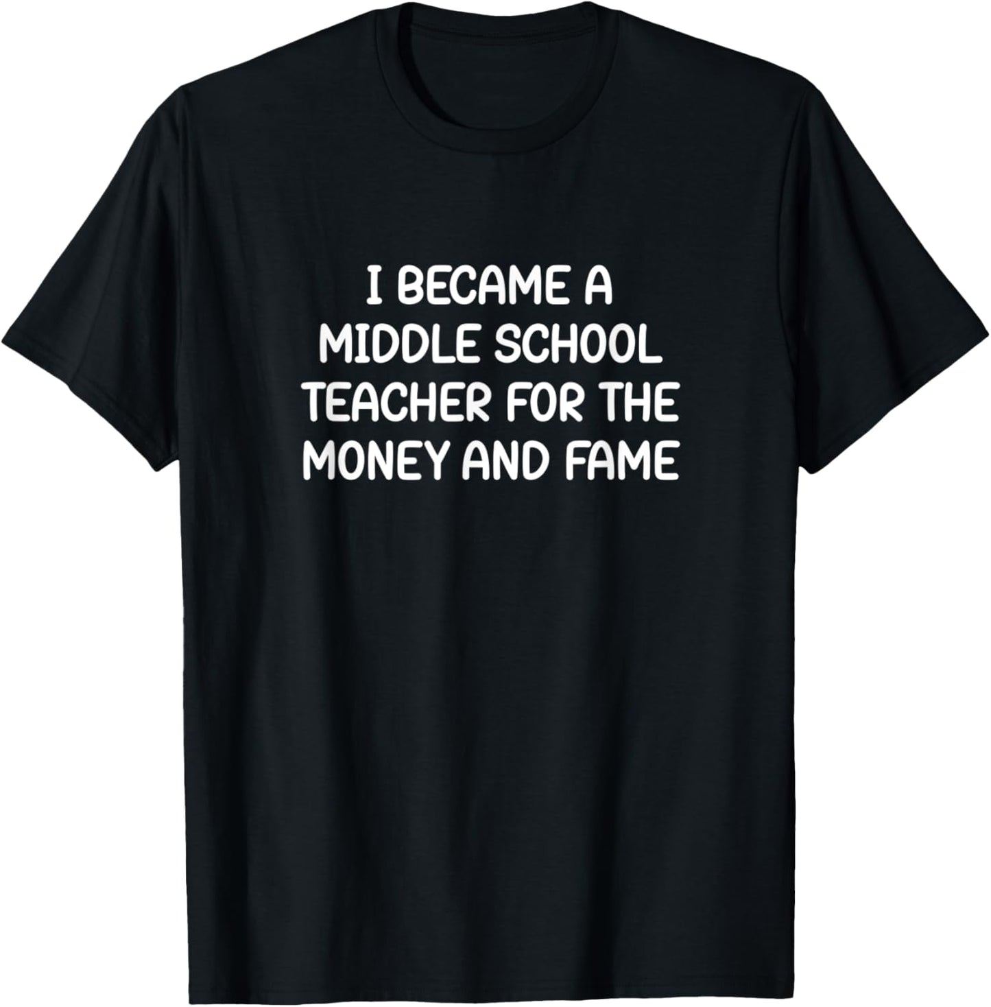 I Became An Middle School Teacher, Funny, Jokes, Sarcastic T Shirt for Men Women