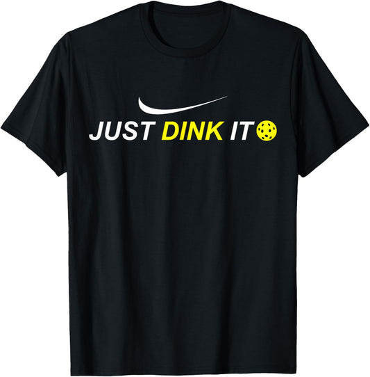 Just Dink It Funny Pickleball Shirt