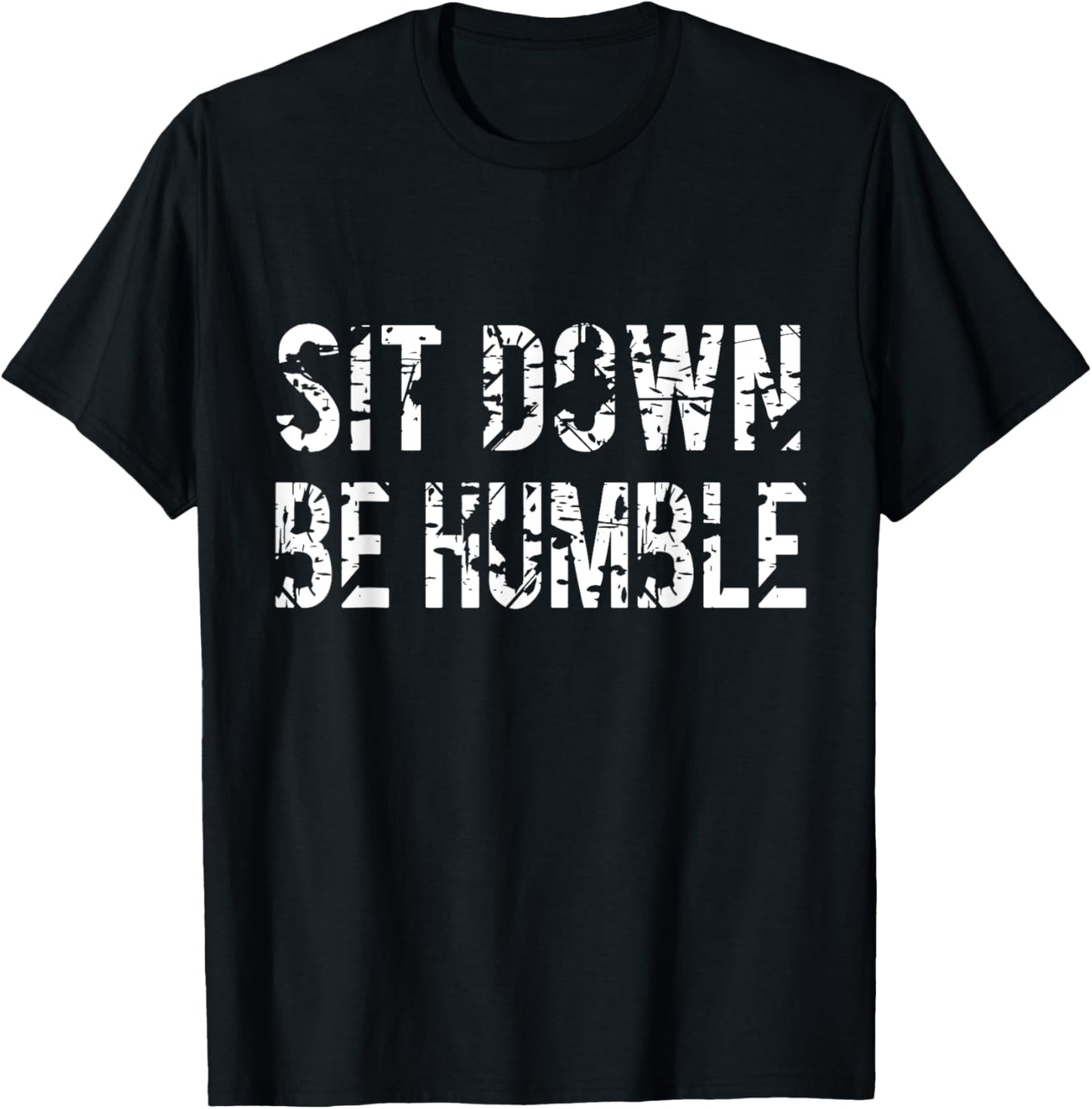 Sit Down Be Humble Funny Vintage Rapper