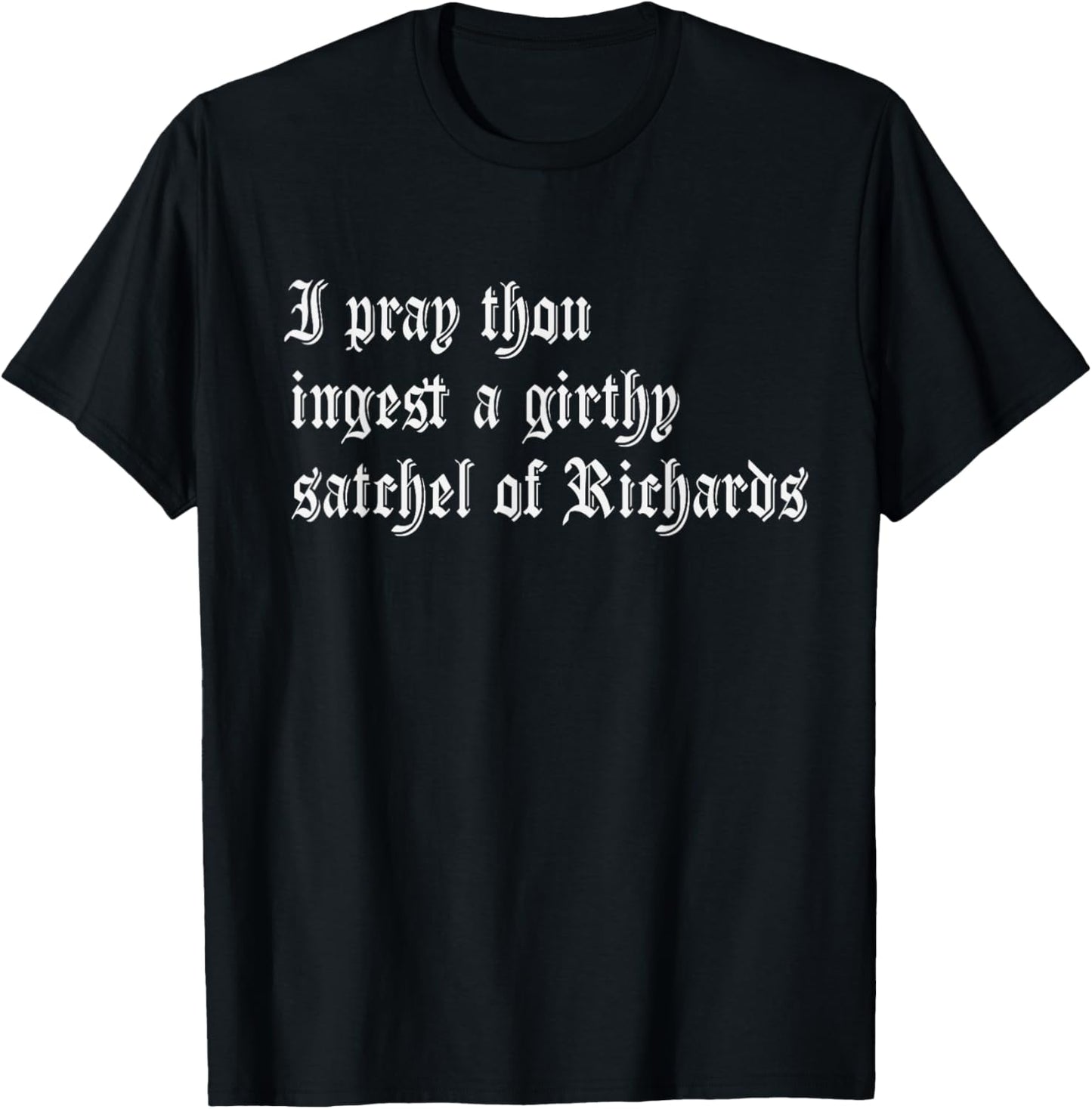 Thou Ingest a Satchel Of Richards Funny Medieval Meme Quote