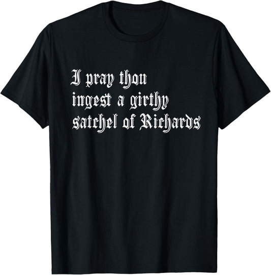 Thou Ingest a Satchel Of Richards Funny Medieval Meme Quote
