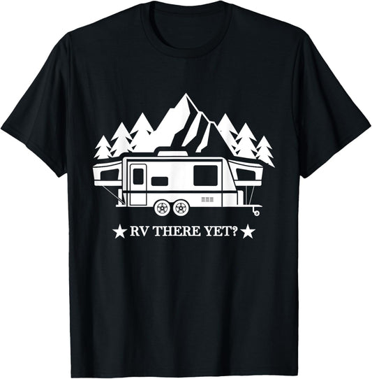 RV There Yet? Funny Adventure Camping Outdoor Humor Novelty