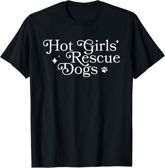 Hot Girls Rescue Dogs, Dog Lover, Dog Mom