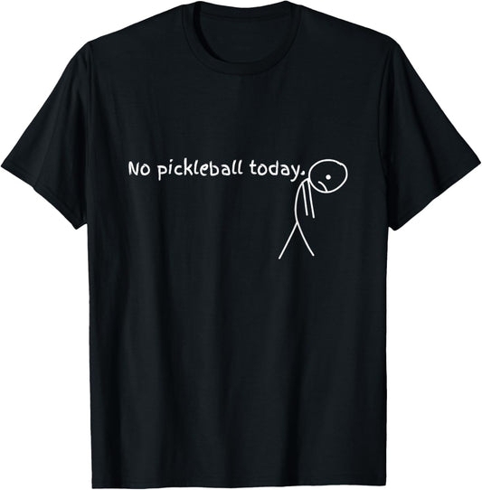 No Pickleball Today Sport Gift For Pickleball Lovers