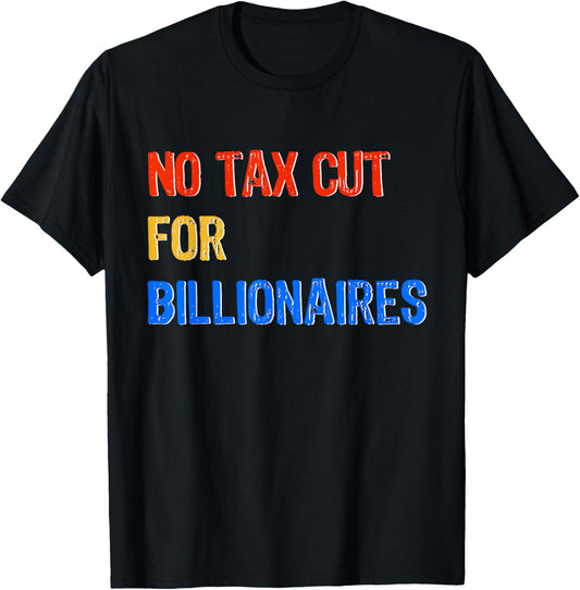 No tax cut for billionaires trending quote