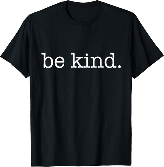 Be Kind In A World Where You Can Be Anything Typewriter Tee