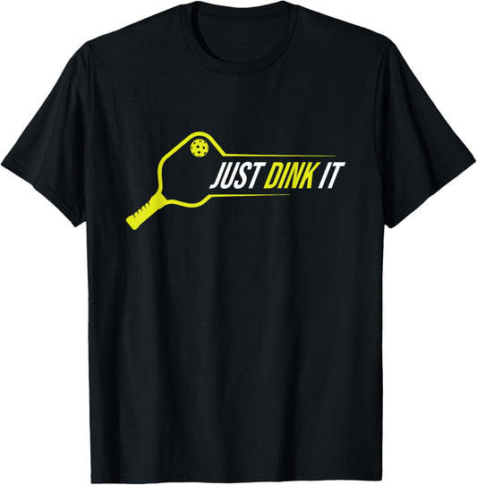 Pickleball shirt, Funny Just Dink It Pickleball Men Women