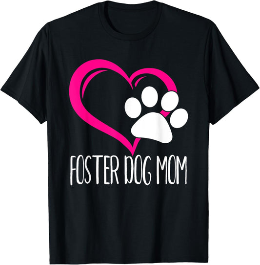 Foster Dog Mom Shirt Cute Dog Paw Heart