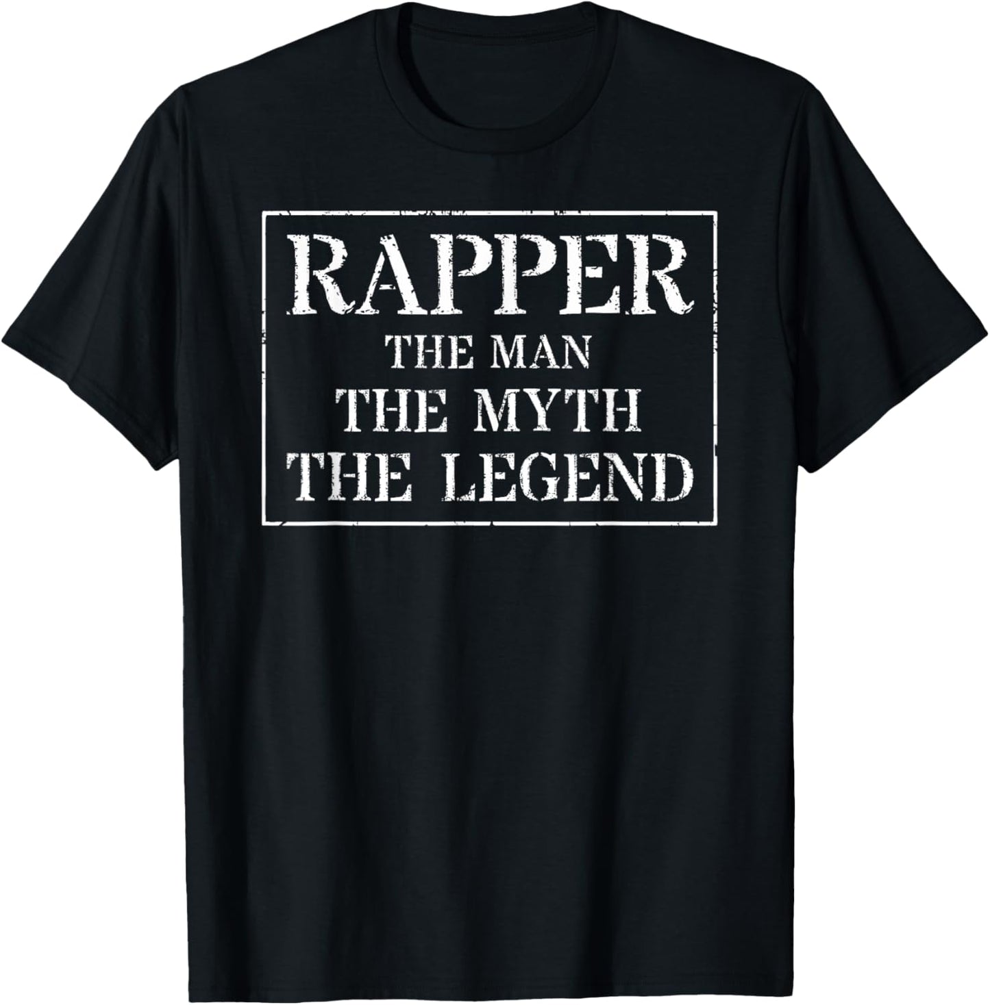 Rapper T Shirt Gift: The Man Myth Legend