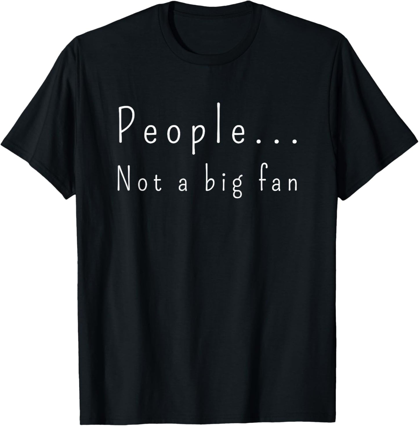 Funny People Not A Big Fan Introvert Sarcasm T Shirt