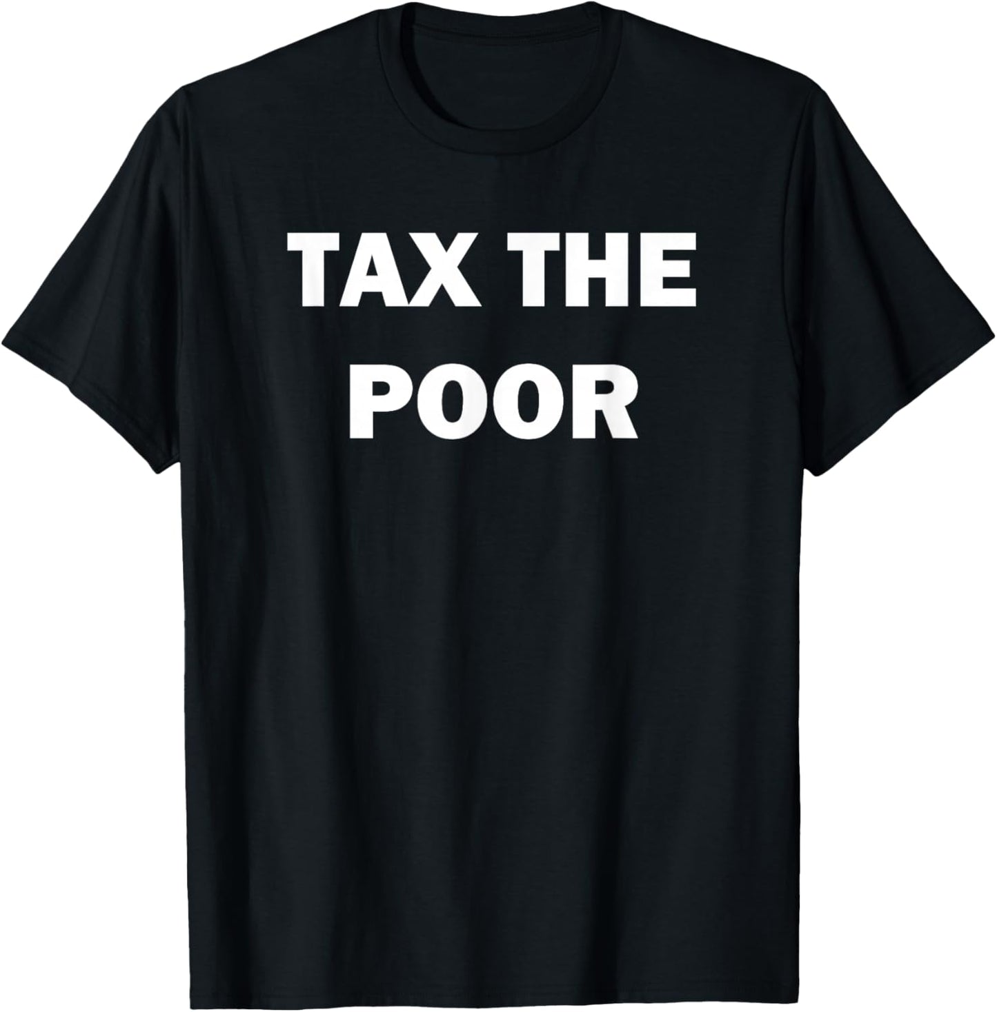 Tax The Poor