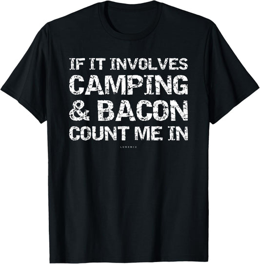 Funny Camping Shirts   If Involves Camping & Bacon Count Me