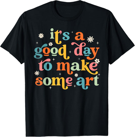 Retro It's a Good Day to Make Some Art Teacher Student T Shirt for Men Women Girls Kids