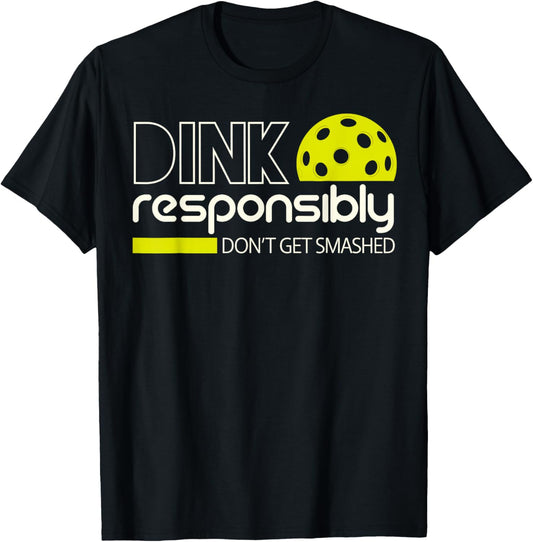 Dink Responsibly Funny Gifts For Pickleball Player Men Women