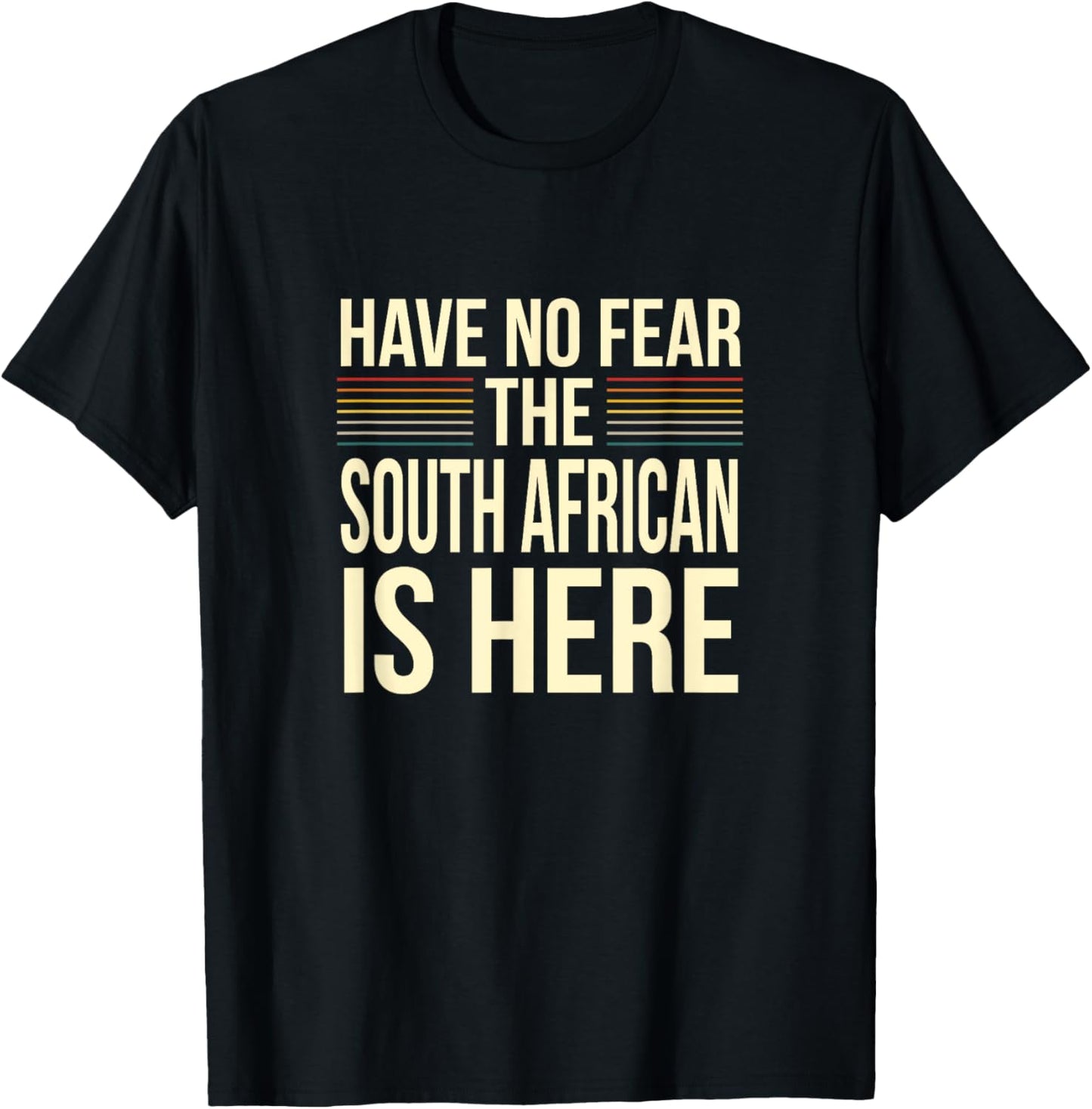 Have No Fear The South African Is Here South African