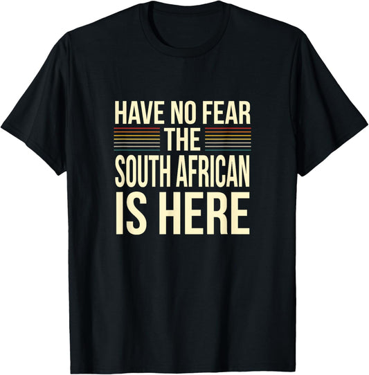 Have No Fear The South African Is Here South African