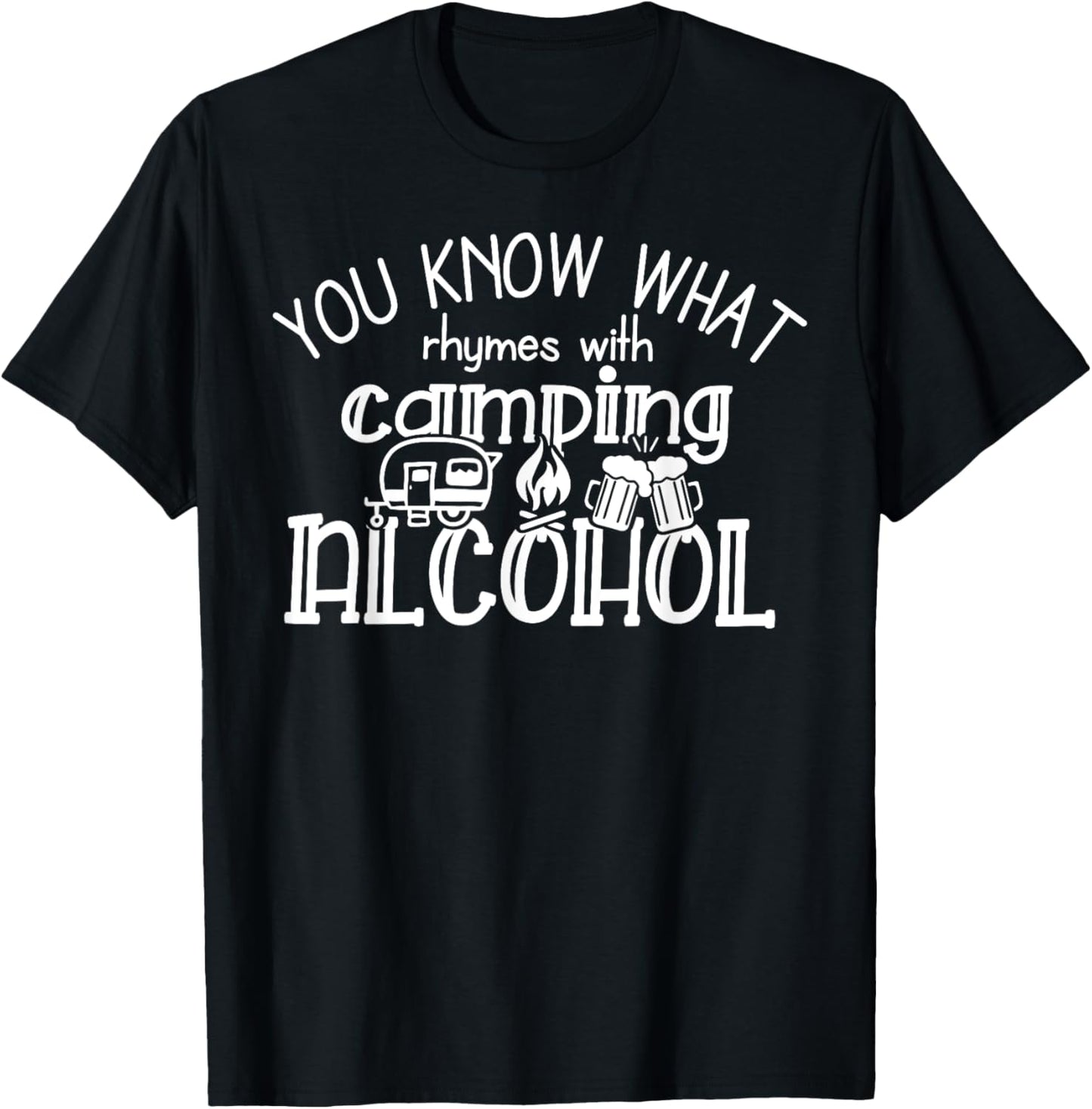 You Know What Rhymes With Camping Alcohol Summer Camp Funny Men Women