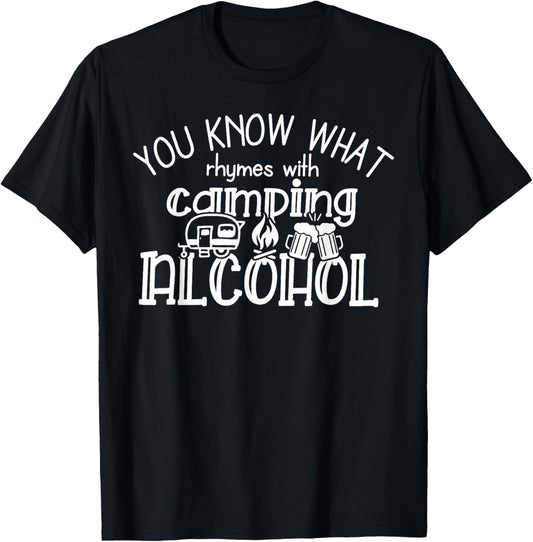 You Know What Rhymes With Camping Alcohol Summer Camp Funny Men Women