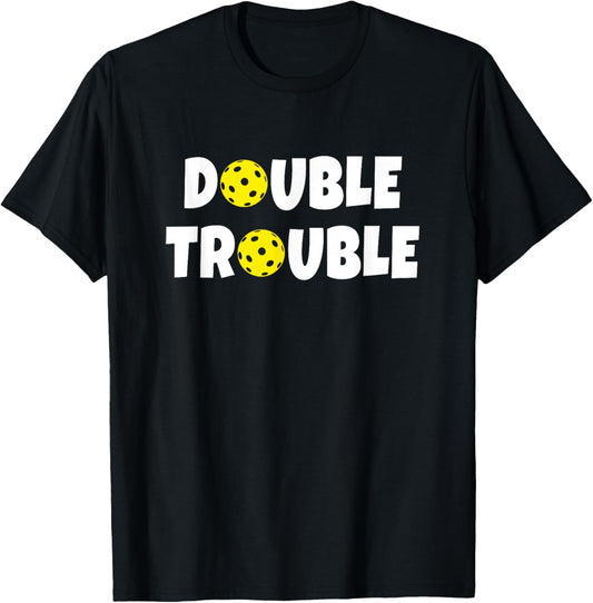 Pickleball   Funny Double Trouble Team T Shirt