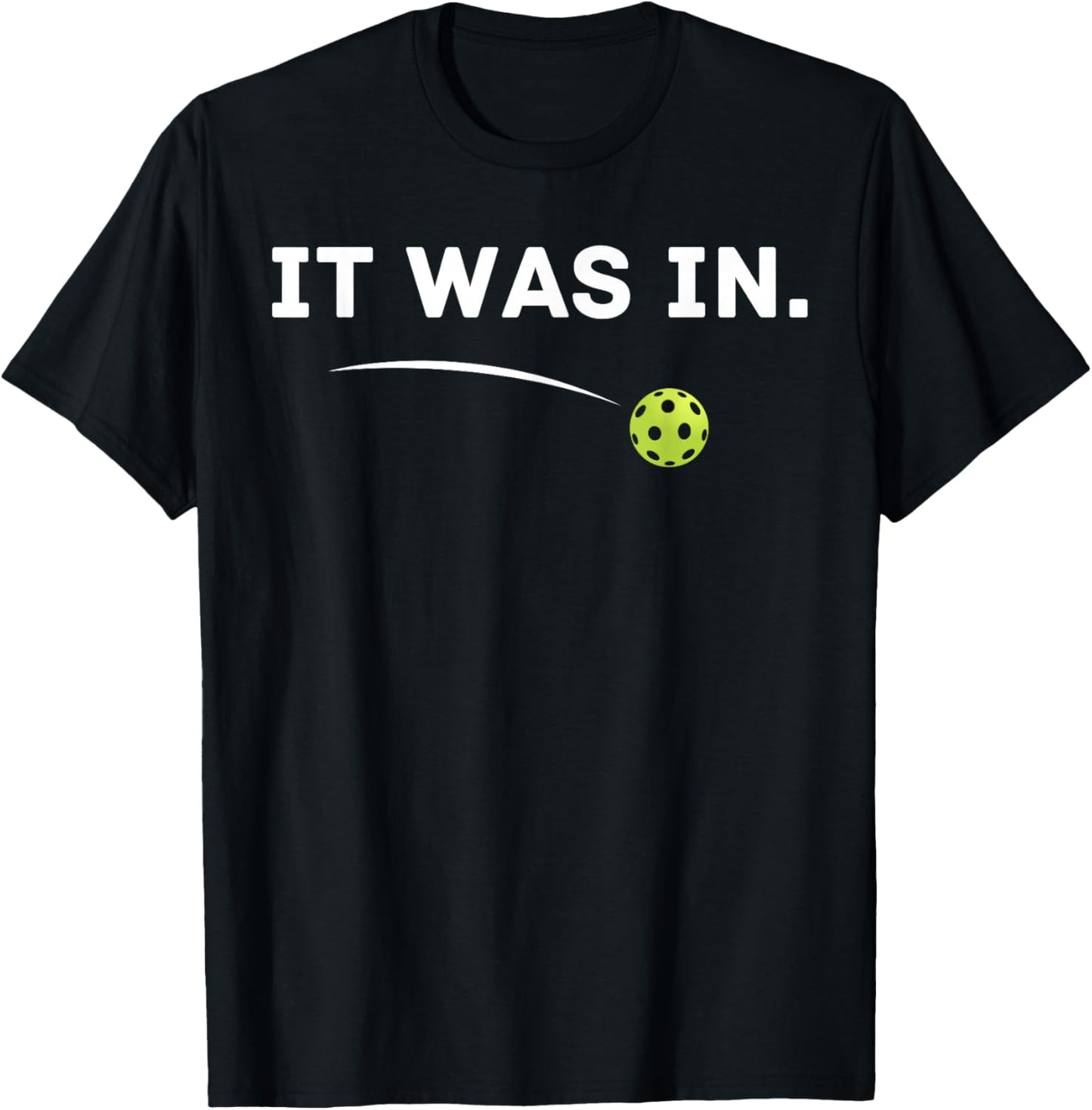 It Was In Funny Pickleball Player Paddleball Lover
