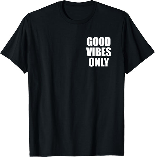 Good Vibes Only Postive Mind