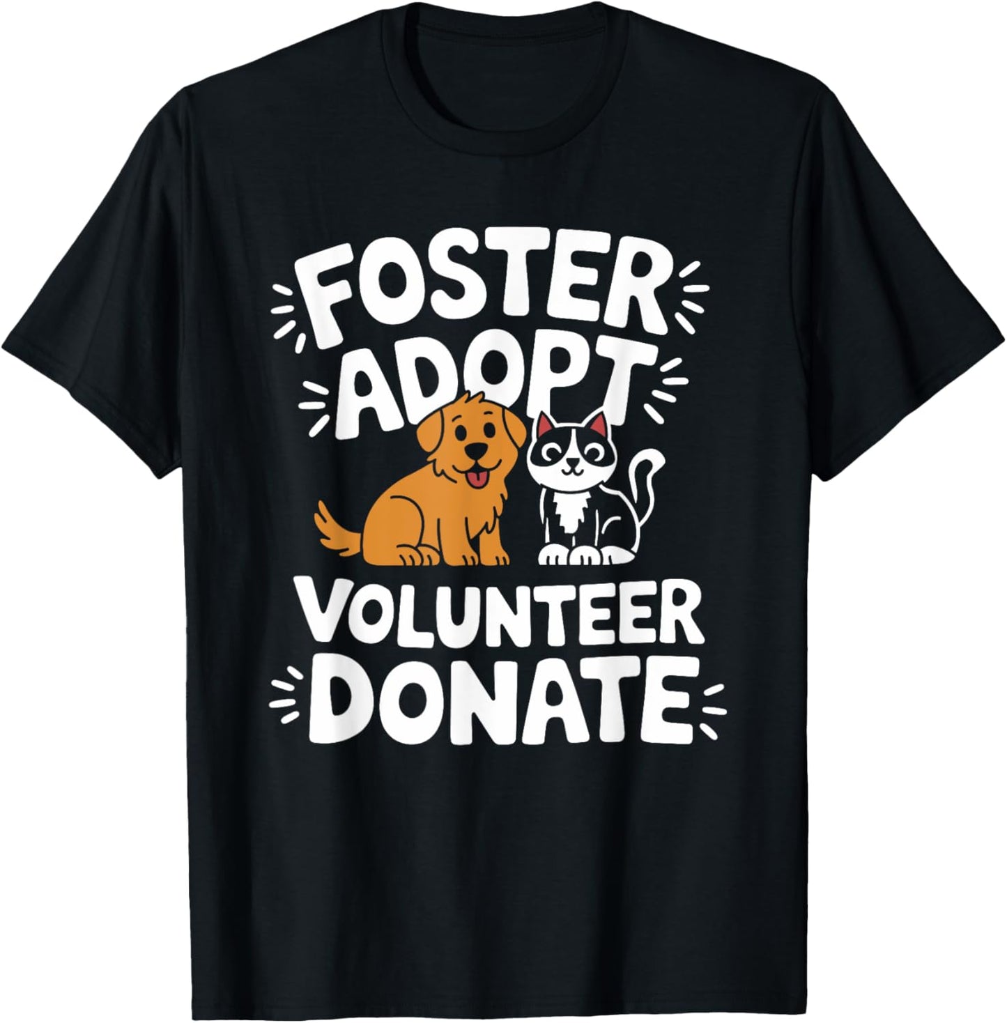 Save Pet Foster Adopt Volunteer Donate, Dog and Cat Rescue T Shirt for Men Women Girls Kids