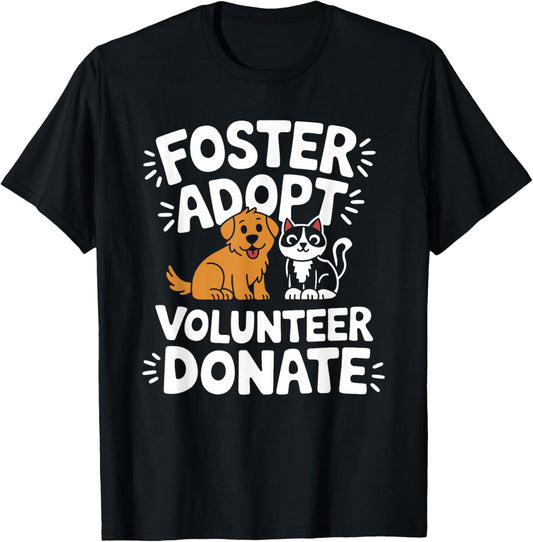 Save Pet Foster Adopt Volunteer Donate, Dog and Cat Rescue T Shirt for Men Women Girls Kids