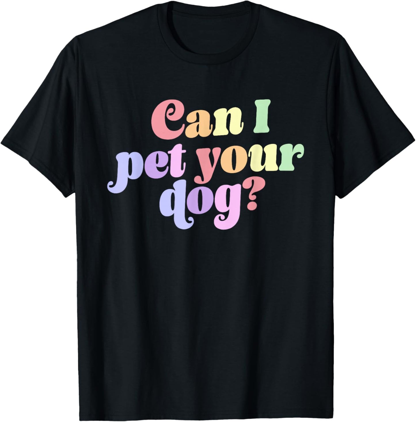 Can I Pet Your Dog? Apparel