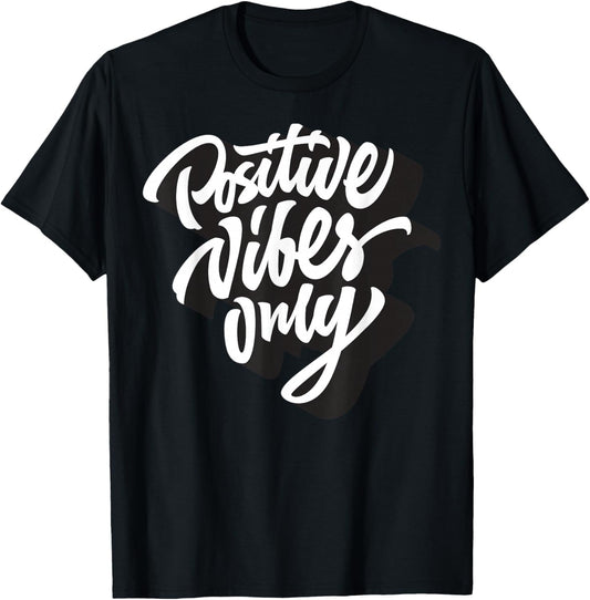 Positive Vibes Only T shirt, Good Vibes Short Sleeve Quotes