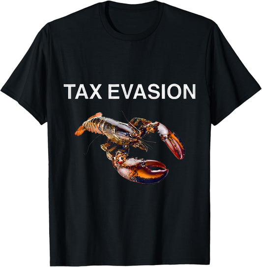 Tax Evasion Lobster Funny Sarcasm Oddly Specific Meme